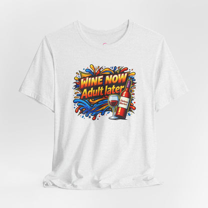 WINE NOW Adult later T-shirt