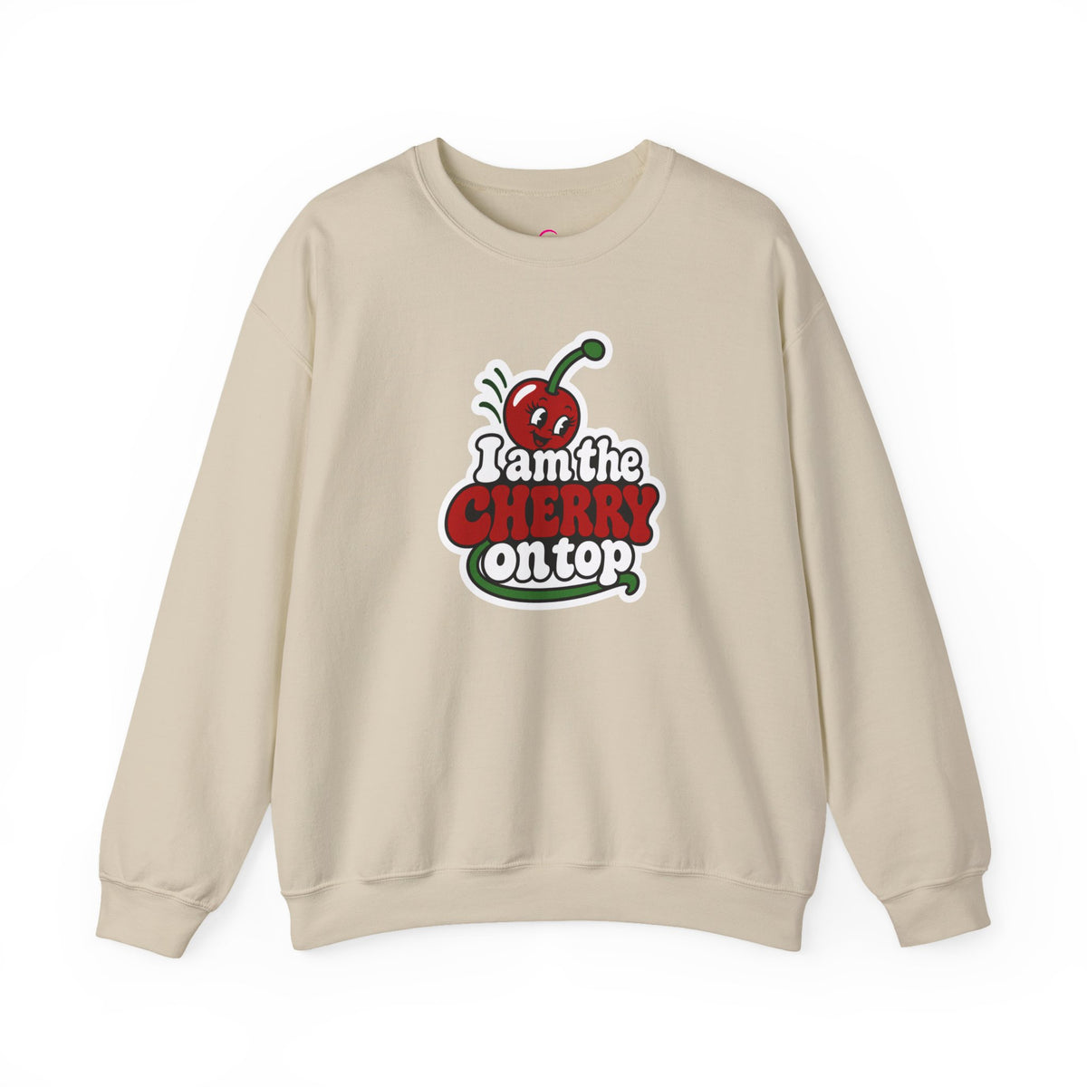 I am the cherry on top Sweatshirt