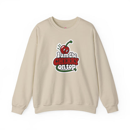 I am the cherry on top Sweatshirt