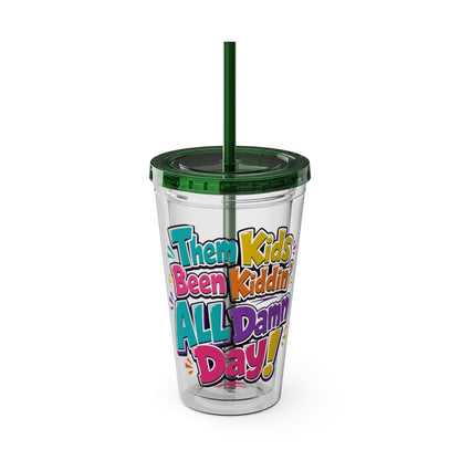 Them kids been kiddin all damn day Insulated Cup