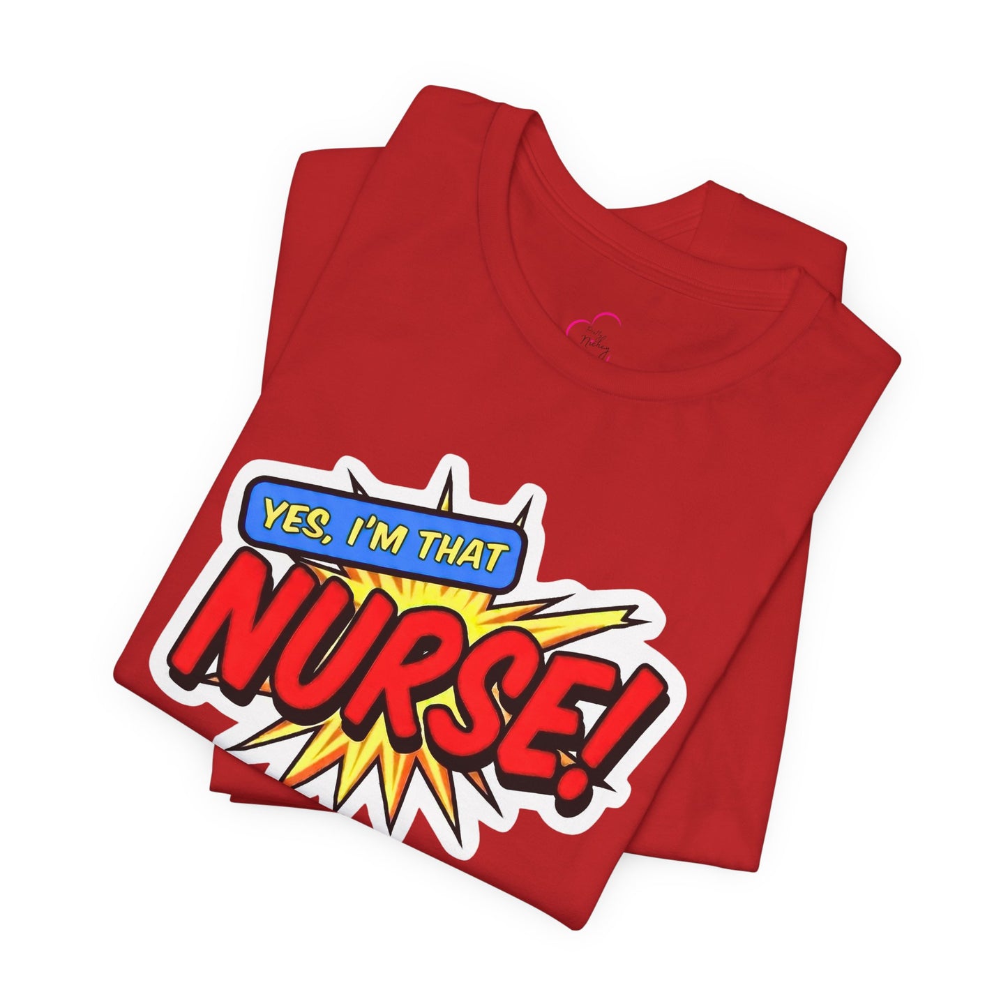 Yes, I'm that NURSE T-shirt