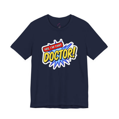 Yes, I'm that DOCTOR T-shirt
