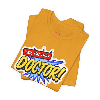 Yes, I'm that DOCTOR T-shirt