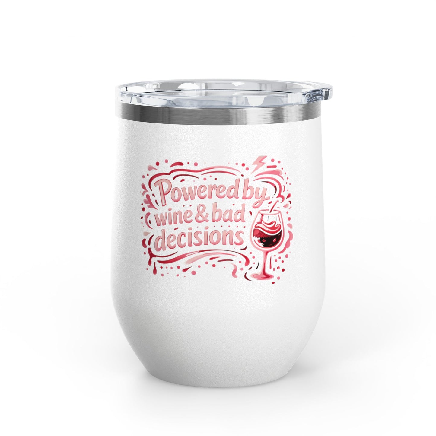 Powered by wine and bad decisions Wine Tumbler