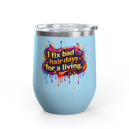 I fix bad hair days for a living Tumbler