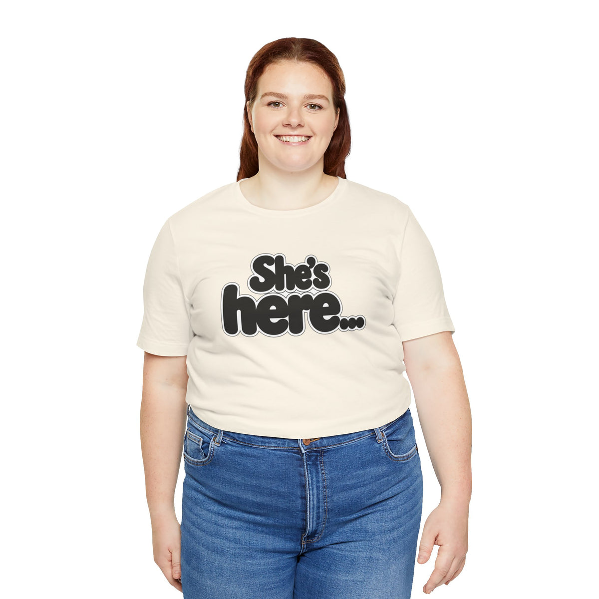 She's here T-shirt