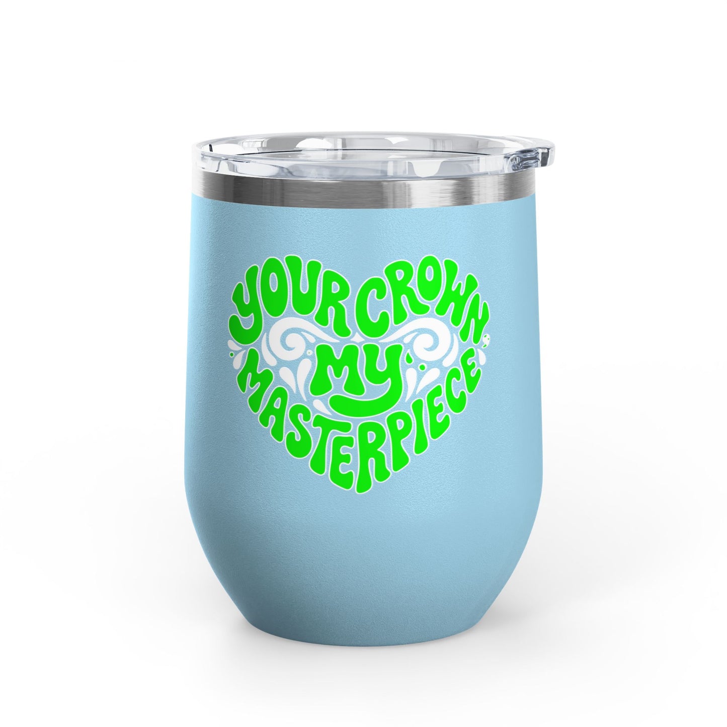 Your crown my masterpiece Tumbler