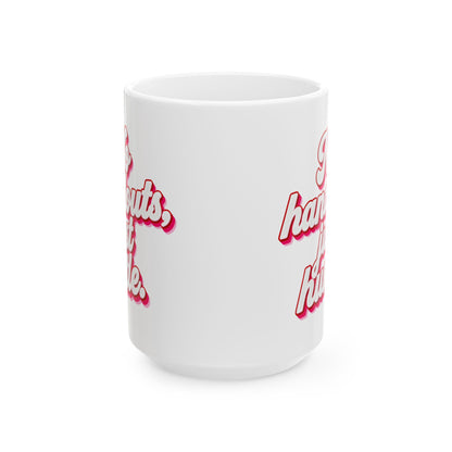 No handouts, just hustle. Mug
