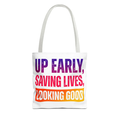 Up early, saving lives, looking good Tote Bag