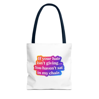 If your hair isn't giving you haven't sat in my chair Tote Bag
