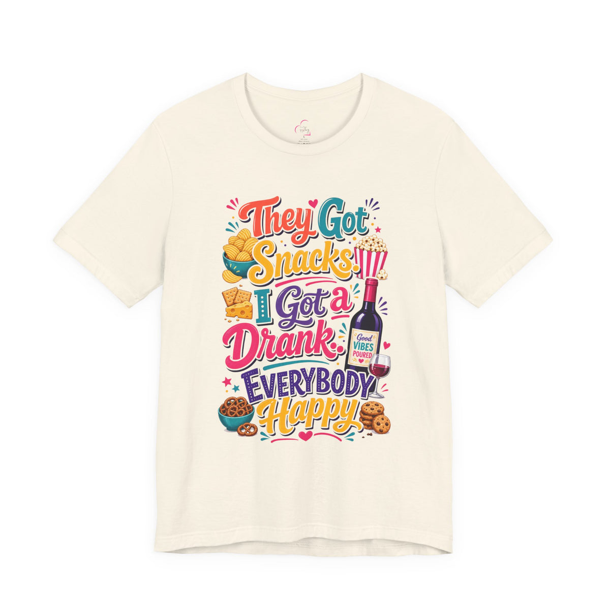 They got snacks. I got a drank. Everybody happy T-shirt