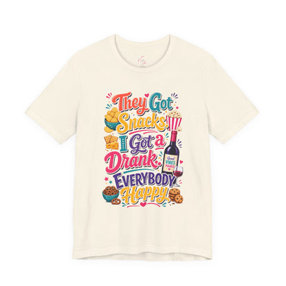 They got snacks. I got a drank. Everybody happy T-shirt