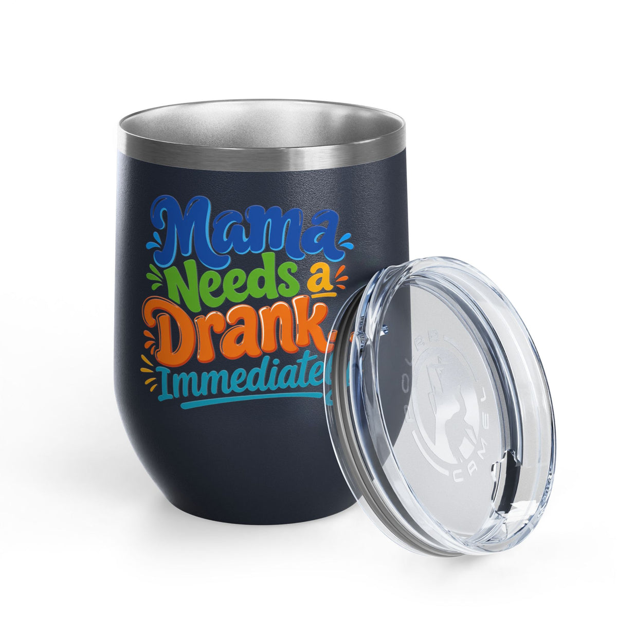 Mama needs a drank immediately T-shirt Wine Tumbler