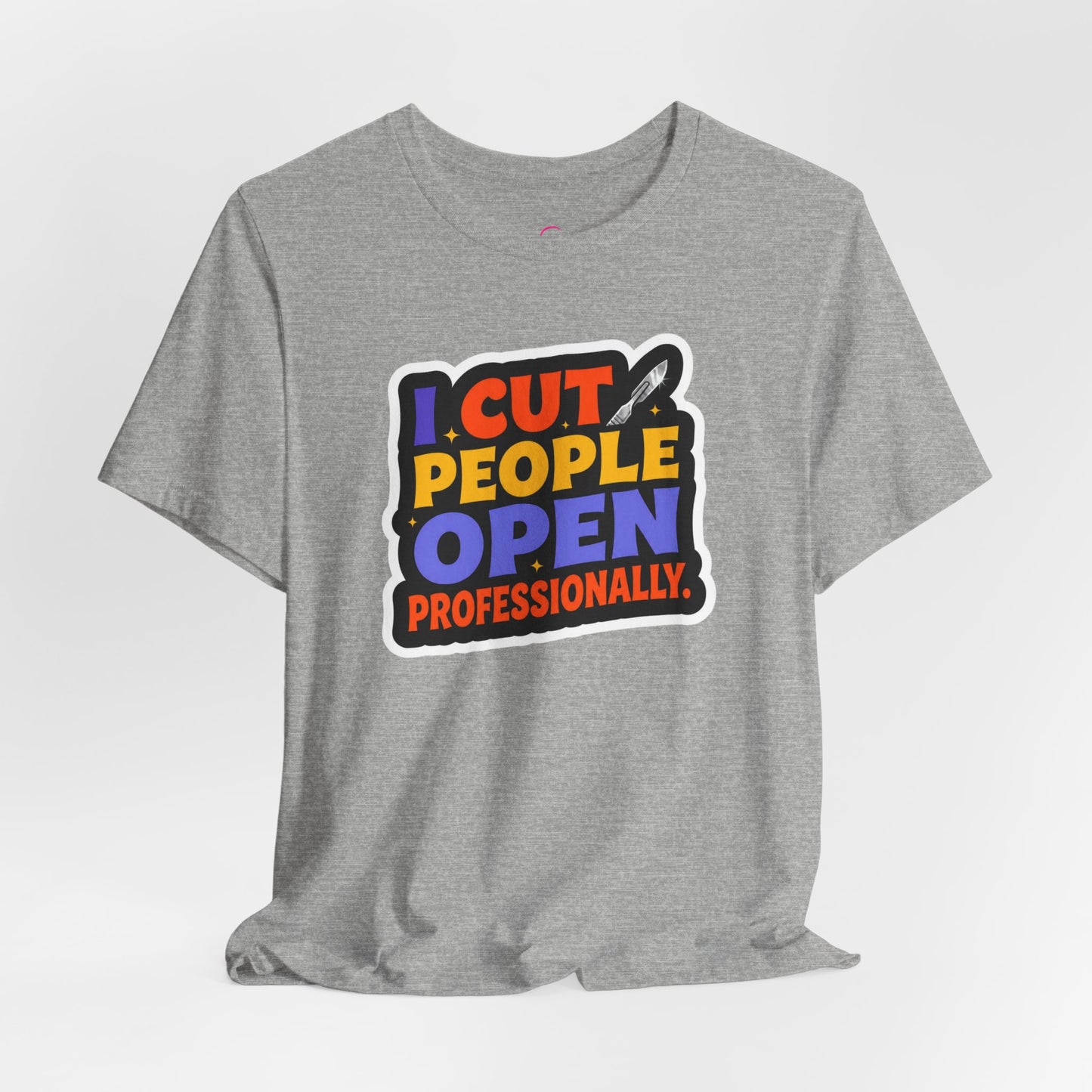 I cut people open professionally T-shirt