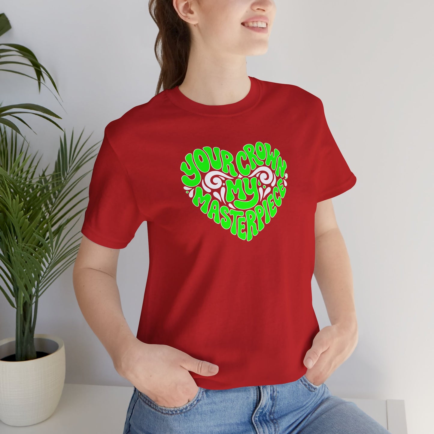 Your crown my masterpiece T-shirt