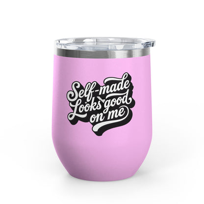 Self-made looks good on me Tumbler