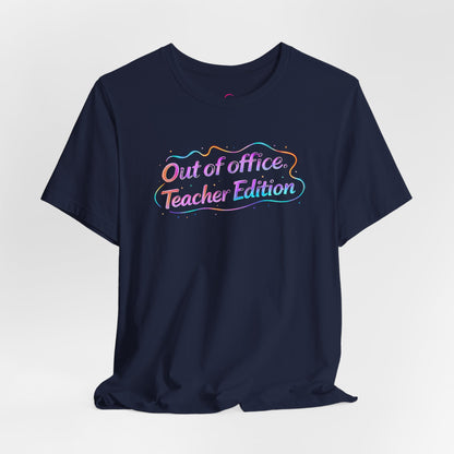 Out of office teacher edition T-shirt