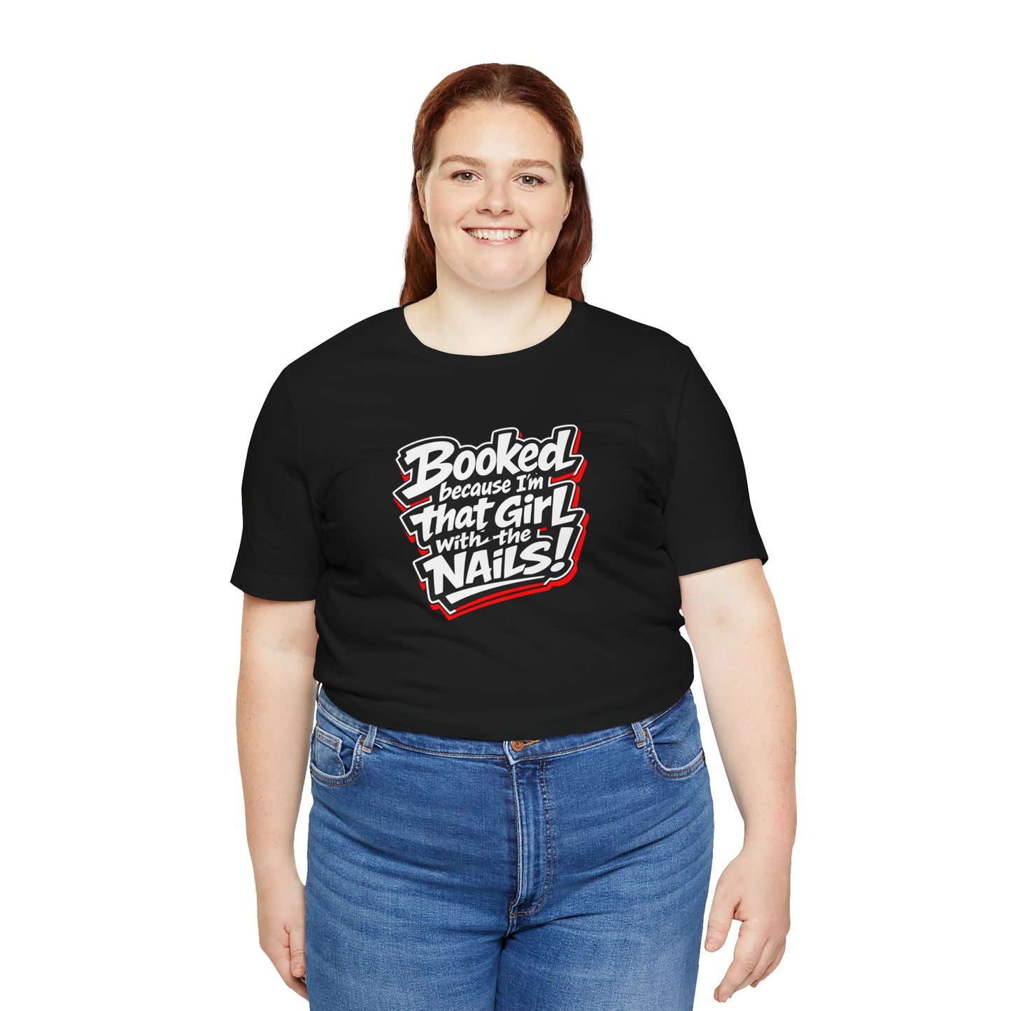 Booked because I'm that girl with the nails T-shirt