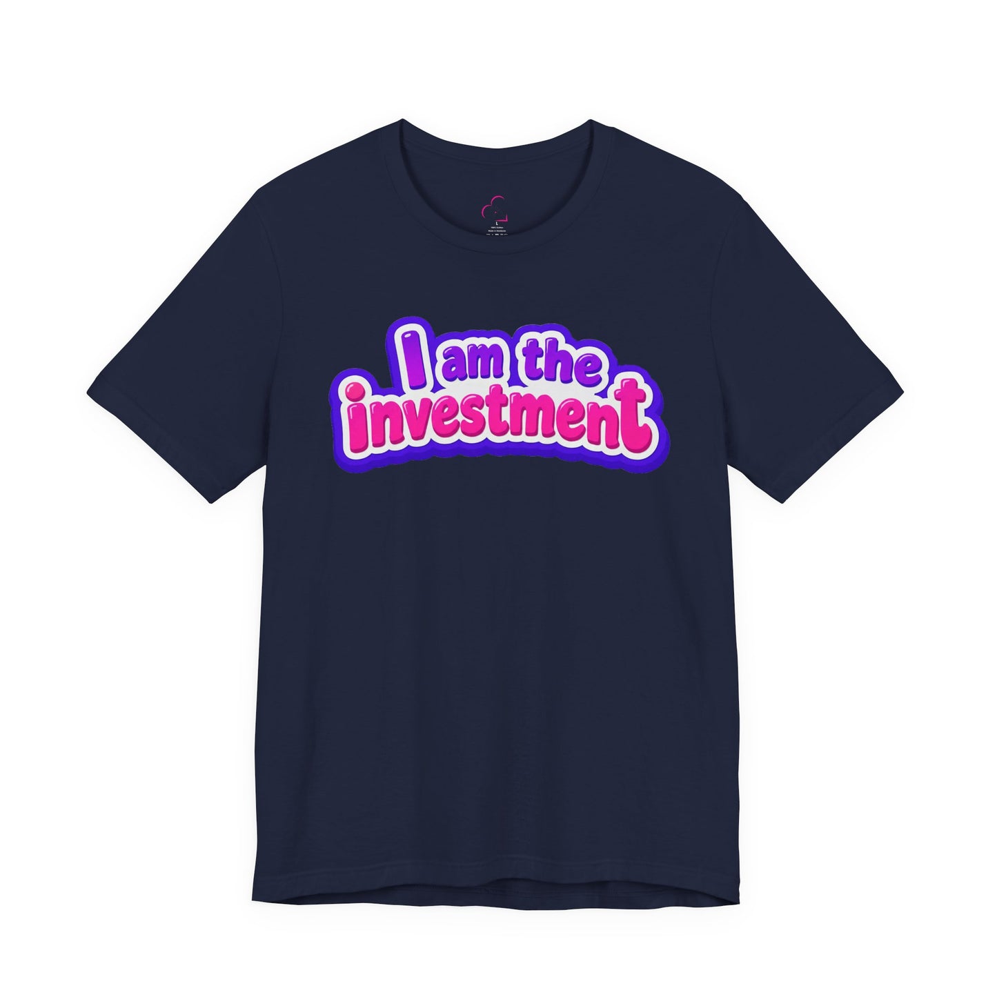 I am the investment T-shirt