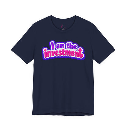 I am the investment T-shirt