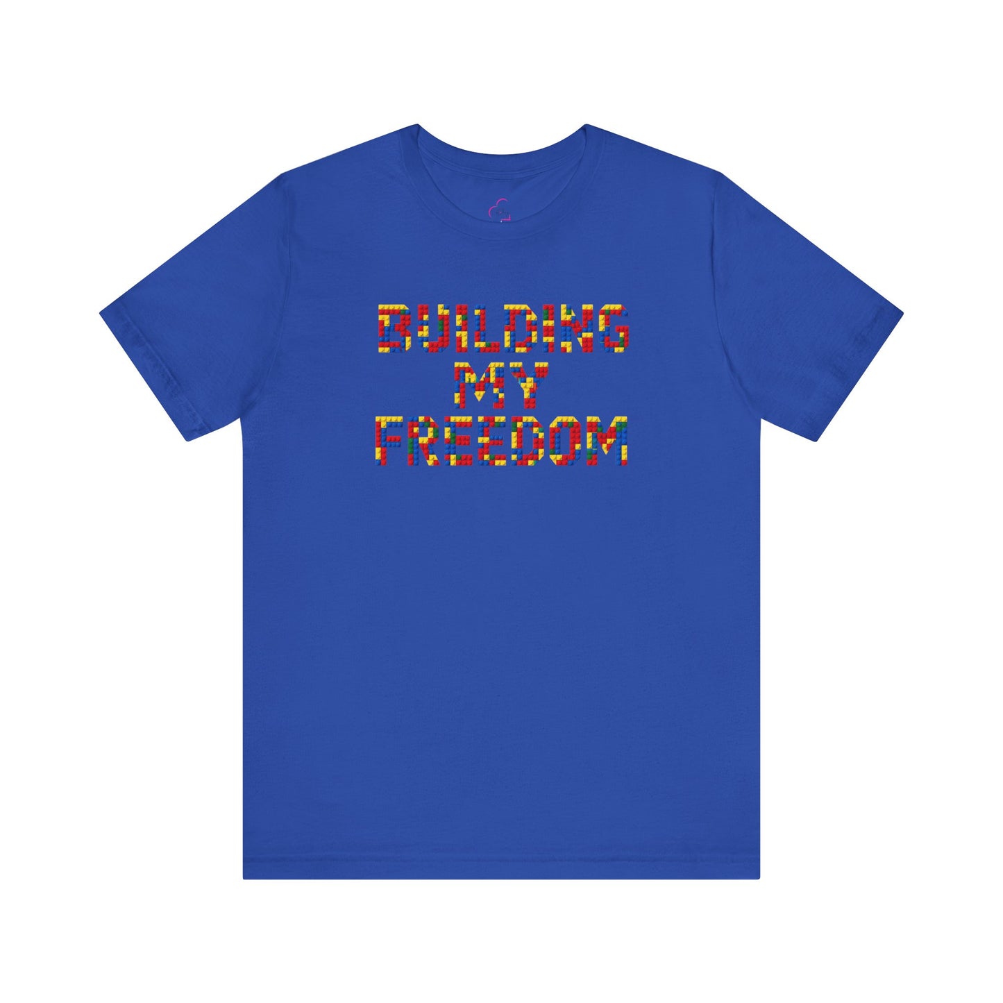 Building my freedom T-shirt