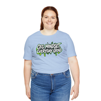 CEO mindset, everyday grind T-shirt