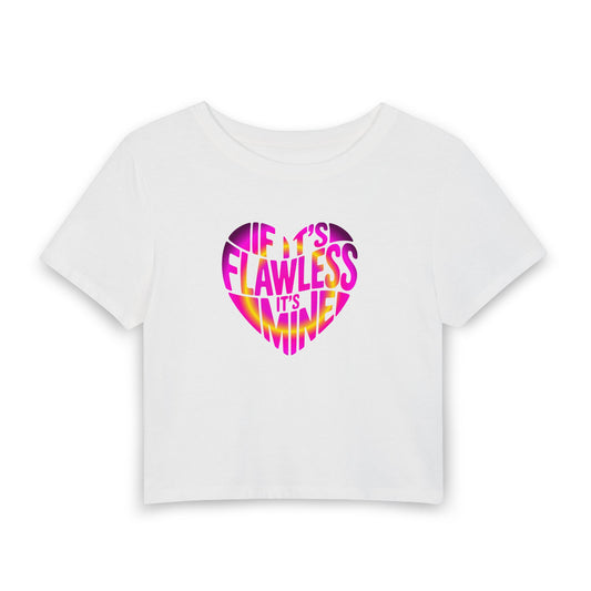 If it's flawless it's mine Crop Tee
