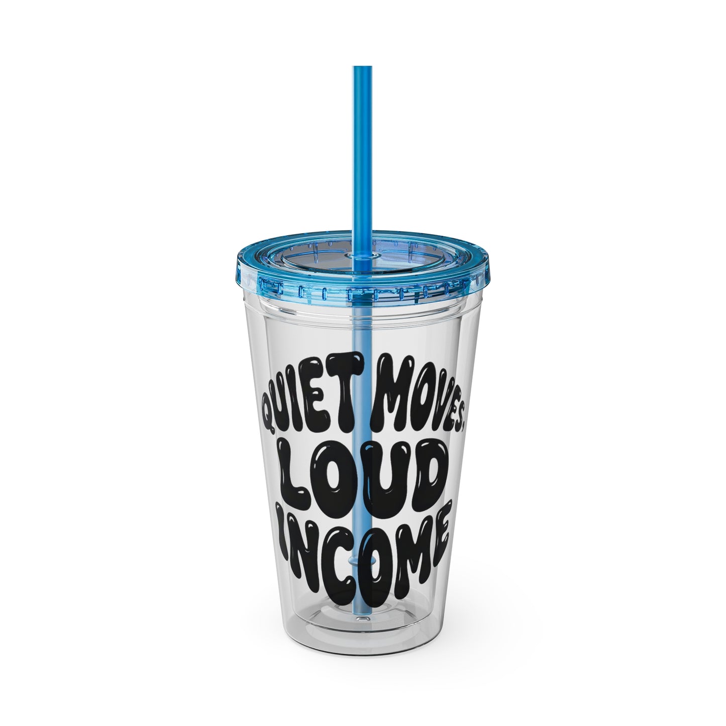 Quiet moves. Loud income Insulated Cup
