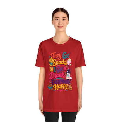 They got snacks. I got a drank. Everybody happy T-shirt