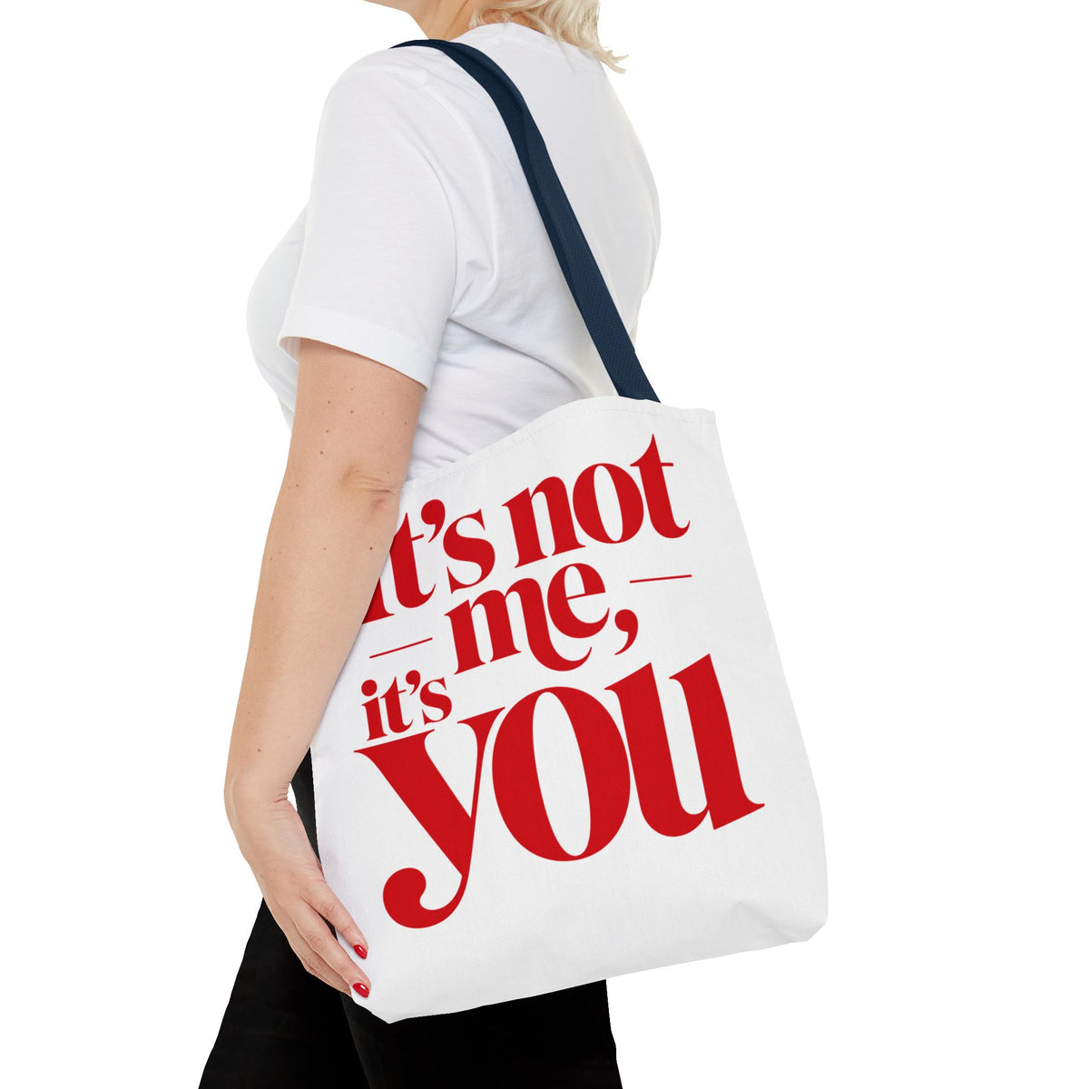 It's not me, it's you Tote Bag