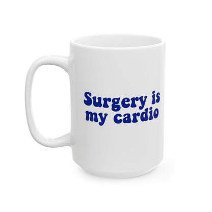 Surgery is my cardio Mug