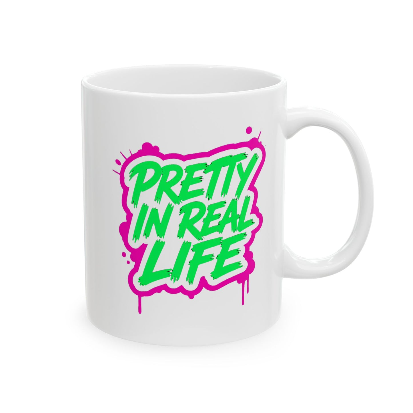 Pretty in real life Mug