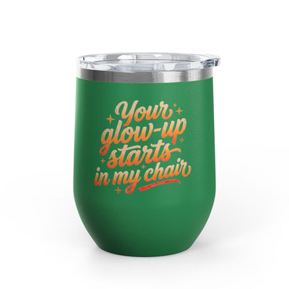 Your glow up starts in my chair Tumbler