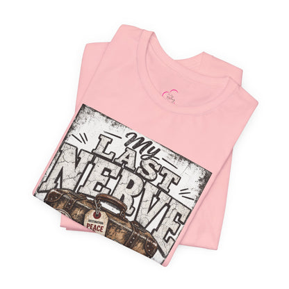 My last nerve packed it's bags T-shirt