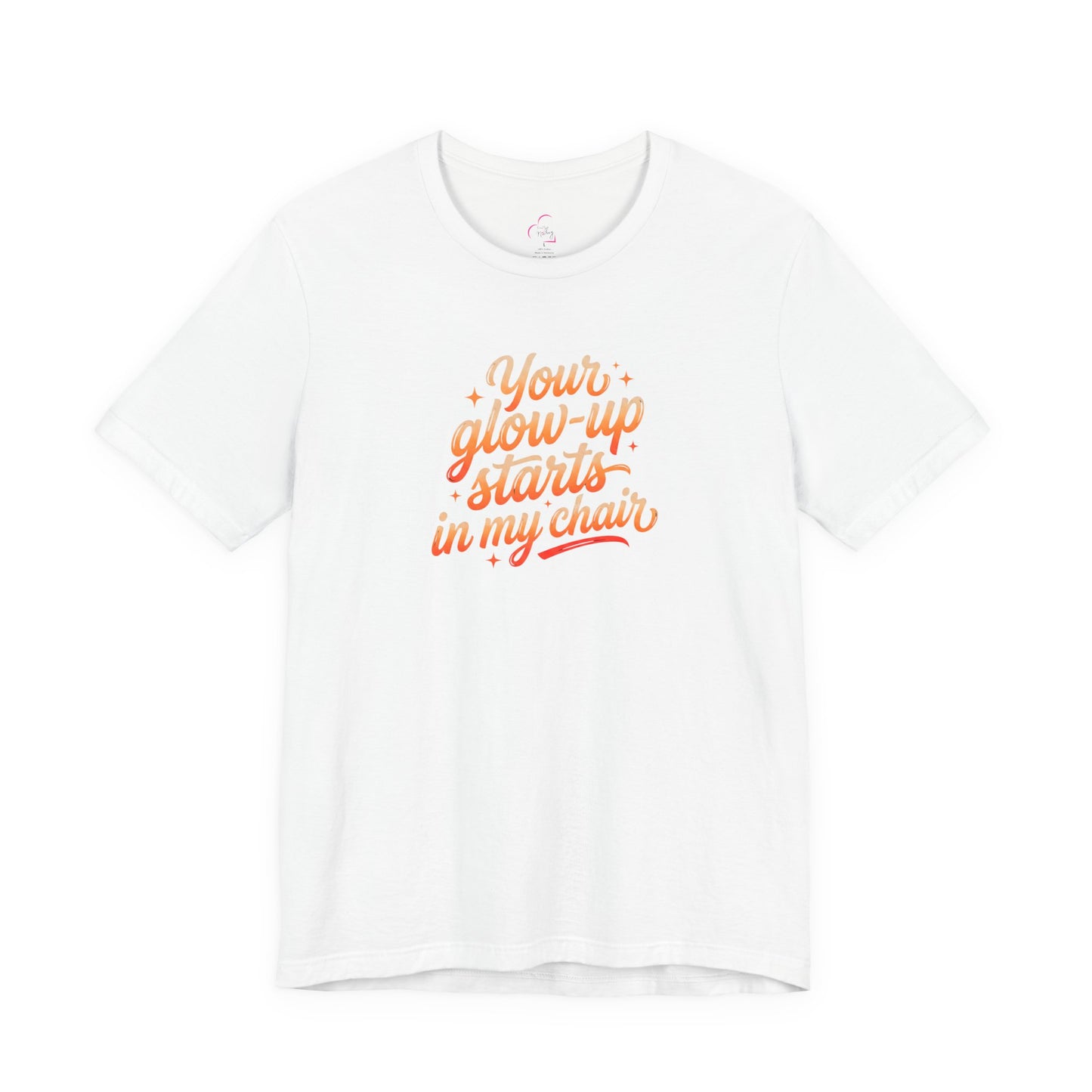 Your glow up starts in my chair T-shirt