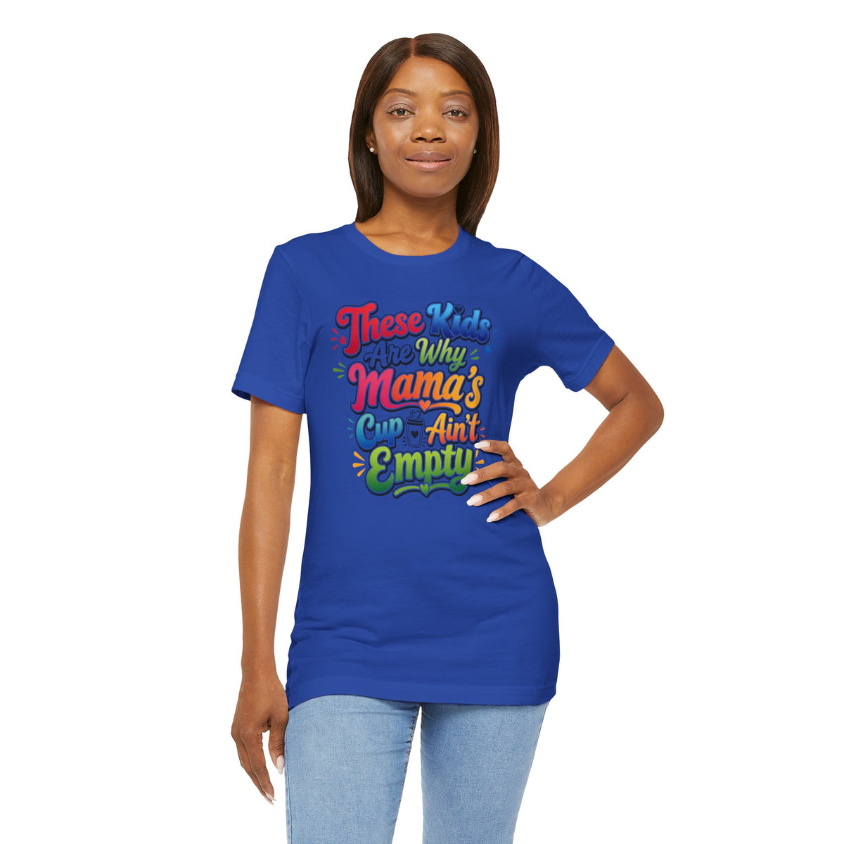 These kids are the reason mama's cup ain't empty T-shirt
