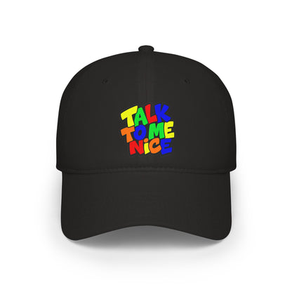Talk to me nice Baseball Cap