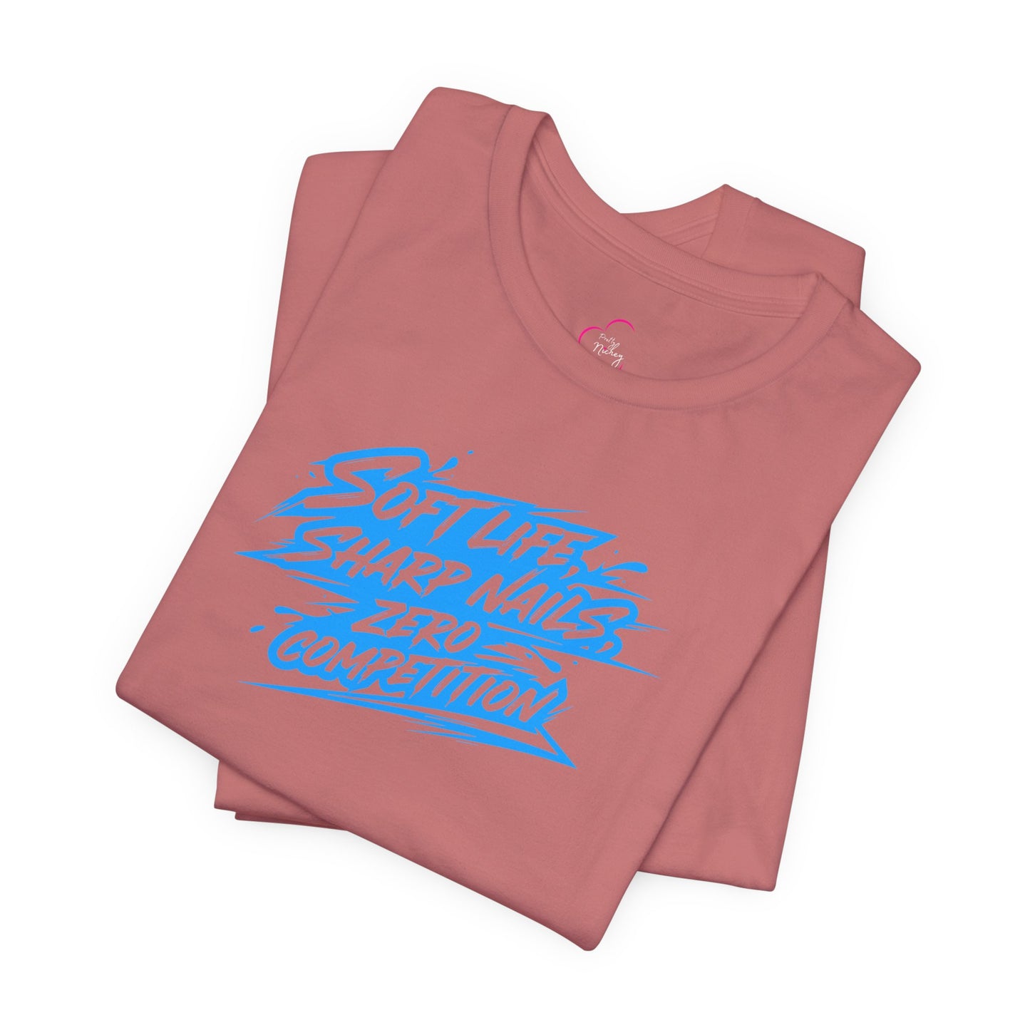 Soft life sharp nails zero competition T-shirt