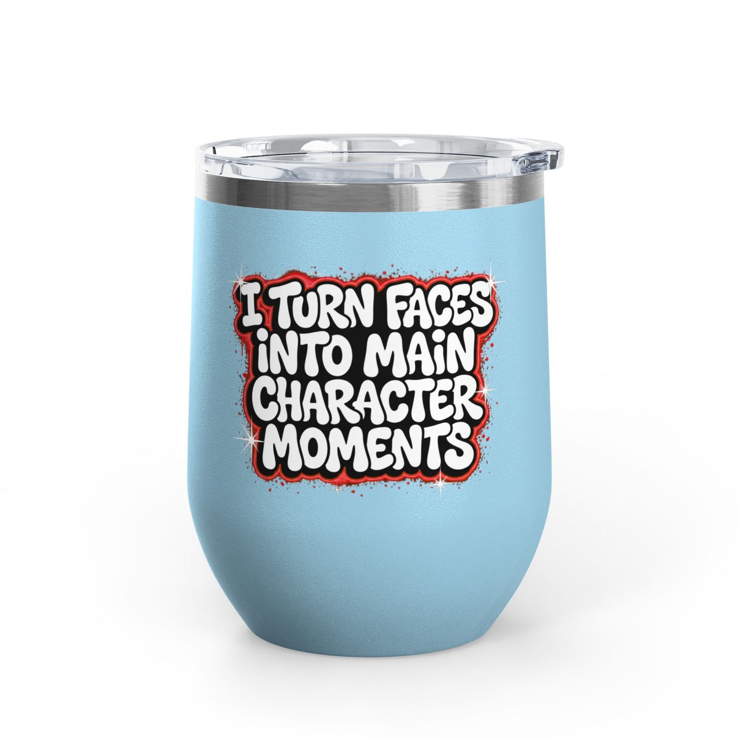 I turn faces into main character moments Tumbler