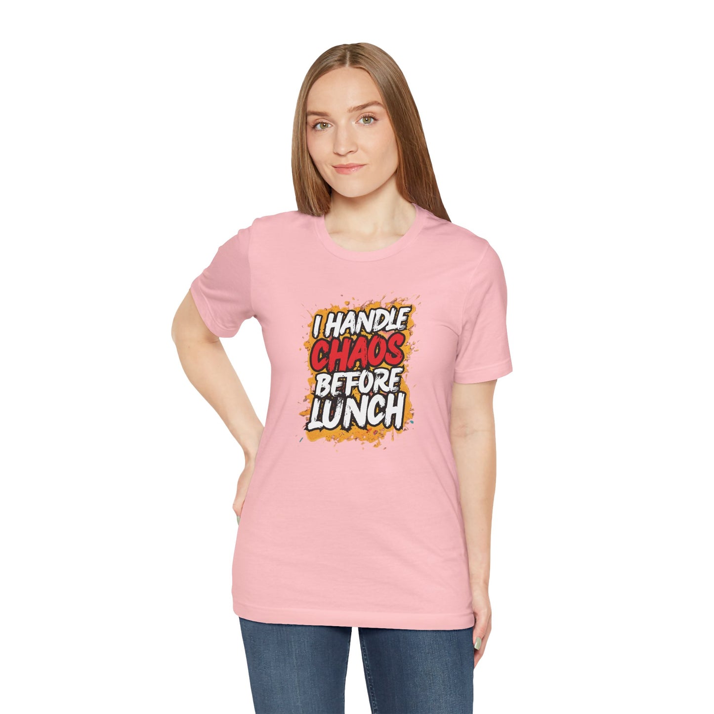 I handle chaos before lunch T-shirt