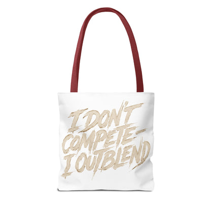I don't compete I out blend Tote Bag