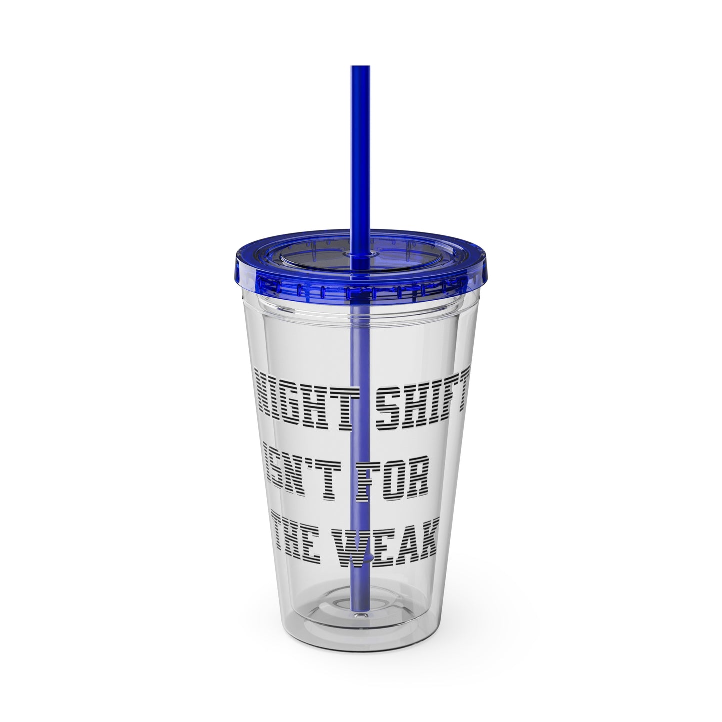 Night shift isn't for the weak Clear Insulated Cup