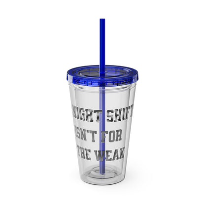 Night shift isn't for the weak Clear Insulated Cup