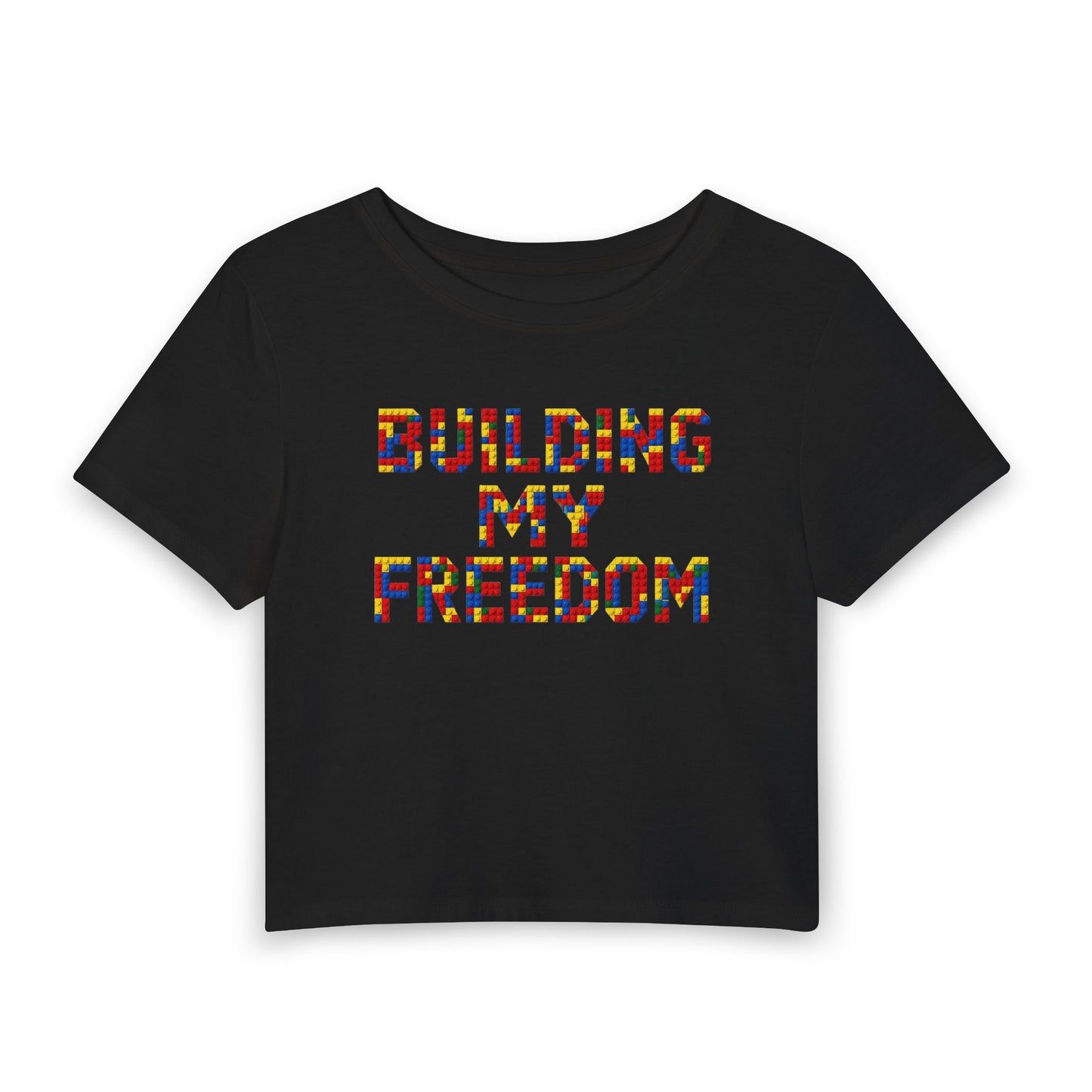 Building my freedom Crop Tee
