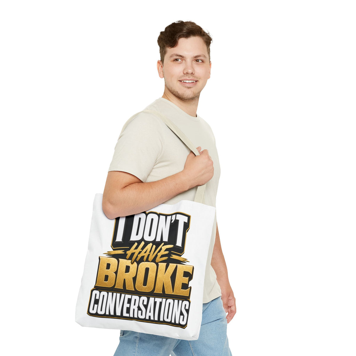 I don't have broke conversations Tote Bag