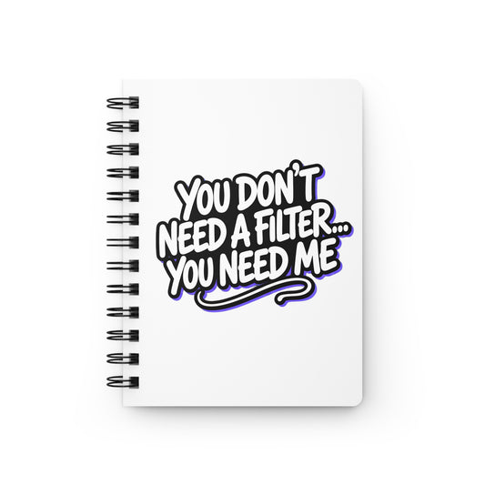 You don't need a filter you need me Journal
