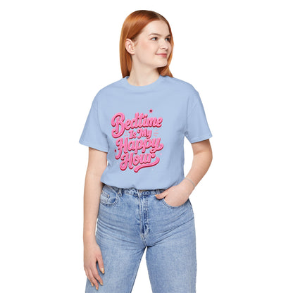 Bedtime is my happy hour T-shirt