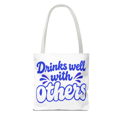 Drinks well with others Tote Bag