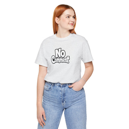 No comment T-shirt