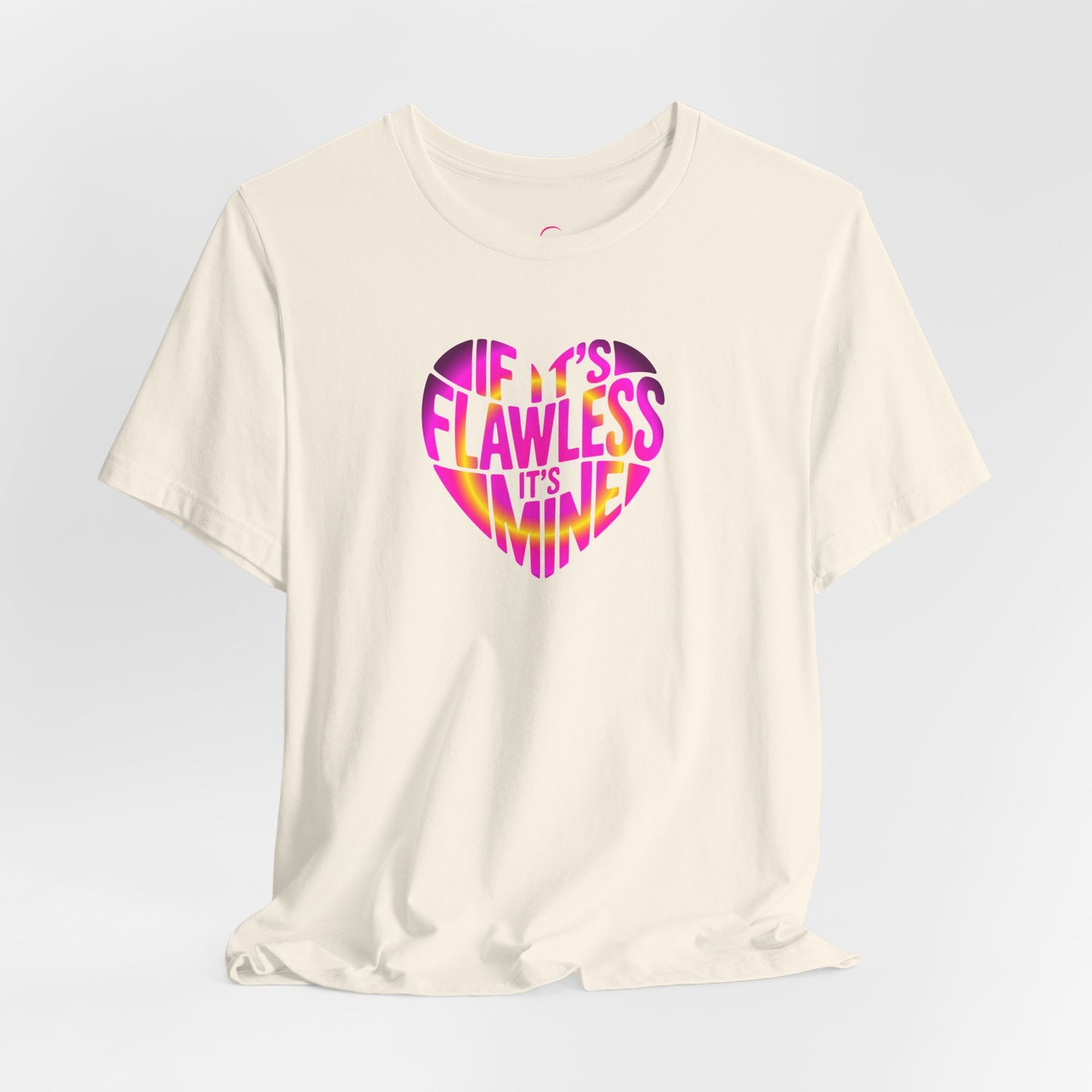 If it's flawless it's mine T-shirt